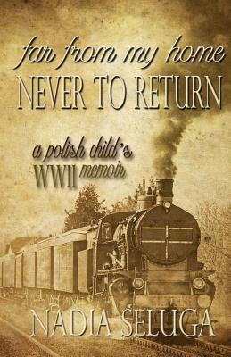 Memoir: Through the Eyes of a Child: Before, During and After WW2 In Poland (True Story)