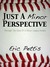 Just a Minor Perspective Through the Eyes of a Minor League Rookie by Eric Pettis