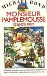 Monsieur Pamplemousse Stands Firm cover
