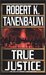 True Justice (Butch Karp, #12) by Robert K. Tanenbaum