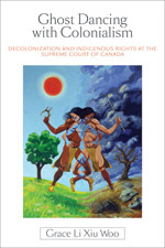 ghost-dancing-with-colonialism-decolonization-and-indigenous-rights-at-the-supreme-court-of-canada