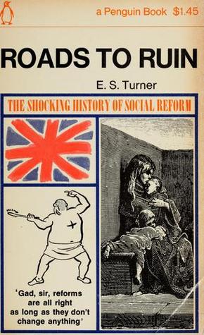 roads-to-ruin-the-shocking-history-of-social-reform