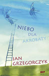 Niebo dla akrobaty