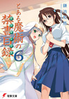 とある魔術の禁書目録 6 (Toaru Majutsu no Index, #6)