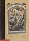 The Vile Village (A Series of Unfortunate Events, #7)