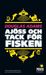 Ajöss och Tack för Fisken (Hitchhiker's Guide, #4) by Douglas Adams