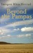 Beyond the Pampas In Search of Patagonia by Imogen Rhia Herrad