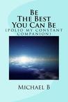 Be The Best You Can Be by Michael B