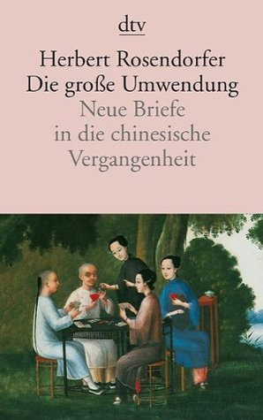 die-grosse-umwendung-neue-briefe-in-die-chinesische-vergangenheit