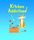 Kitchen Addiction! by Lizz Lund