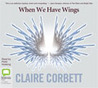When We Have Wings
