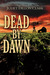 Dead by Dawn by Juliet Dillon Clark