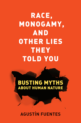 race-monogamy-and-other-lies-they-told-you-busting-myths-about-human-nature