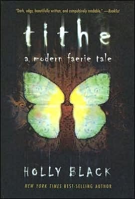 Tithe: A Modern Faerie Tale (Modern Faerie Tales, #1)