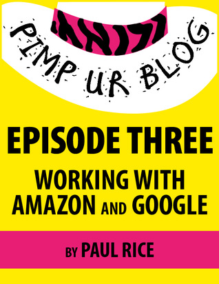 pimp-ur-blog-episode-three-working-with-amazon-and-google-pimp-ur-blog-3