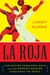La Roja How Soccer Conquered Spain and How Spanish Soccer Conquered the World by Jimmy Burns