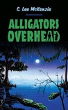 Alligators Overhead (The Adventures of Pete and Weasel, #1)