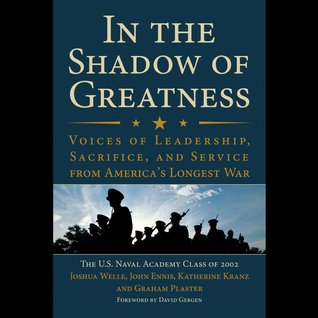in-the-shadow-of-greatness-voices-of-leadership-sacrifice-and-service-from-america-s-longest-war