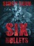Six Bullets by Simon Dunn