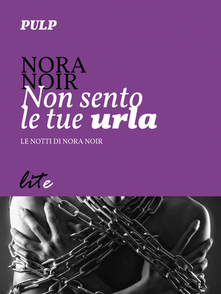 Nora Noir - Le notti di Nora Noir 2. Non sento le tue urla (2011)