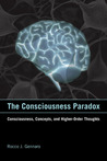 The Consciousness Paradox: Consciousness, Concepts, and Higher-Order Thoughts