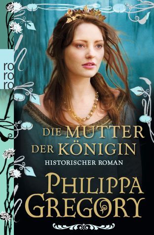 Die Mutter der Königin by Philippa Gregory