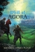 Whill of Agora (Whill of Agora, #1) by Michael James Ploof