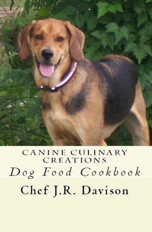 canine culinary creations dog food cookbook by j r davison