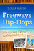 Freeways to Flip-Flops A Family's Year of Gutsy Living on a Tropical Island by Sonia Marsh