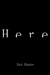 Here by Eric Marier