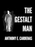The Gestalt Man by Anthony E. Cardenas