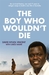 The Boy Who Wouldn't Die by David Nyuol Vincent