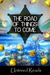 The Road of Things to Come by Benson Phillip Lott The Road of Things to Come by Benson Phillip Lott