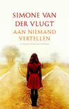 Aan niemand vertellen (Lois Elzinga, #1)