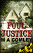 Foul Justice (Lorne Simpkins, #4) by M.A. Comley