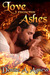 Love from the Ashes by Denise A. Agnew