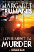 Experiment in Murder A Capital Crimes Novel by Margaret Truman