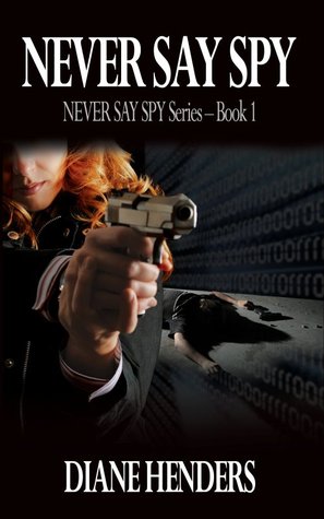 Never Say Spy (The Never Say Spy Series Book 1)