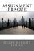 Assignment Prague by Helen Haught Fanick