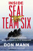 Inside SEAL Team Six My Life and Missions with America's Elite Warriors by Don Mann