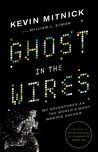 Ghost in the Wires: My Adventures as the World’s Most Wanted Hacker