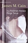 The Postman Always Rings Twice by James M. Cain The Postman Always Rings Twice by James M. Cain