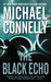 The Black Echo (Harry Bosch, #1; Harry Bosch Universe, #1) by Michael Connelly