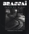 Brassai by Brassaï Brassai by Brassaï
