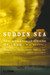Sudden Sea The Great Hurricane of 1938 by R.A. Scotti