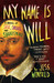 My Name Is Will A Novel of Sex, Drugs, and Shakespeare by Jess Winfield