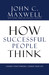 How Successful People Think: Change Your Thinking, Change Your Life