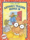 Arthur's Teacher Moves In: An Arthur Adventure (Arthur Adventure Series) 