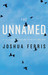 The Unnamed by Joshua Ferris