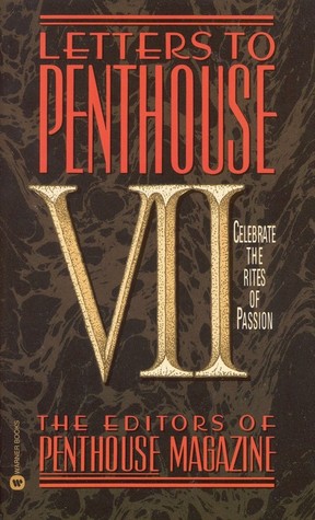 Letters to Penthouse VII Celebrate the Rites of Passion by Letters to Penthouse VII Celebrate the Rites of Passion by
